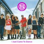 S Club 8 - I Just Came To Dance
