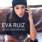 Eva Ruiz - Qué has hecho con mi vida