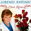 Lorenzo Antonio - Doce rosas