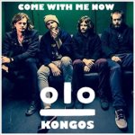 Kongos - Come with me now