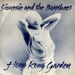 Siouxsie and the Banshees - Hong Kong Garden