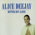 Alice Deejay - Better off alone