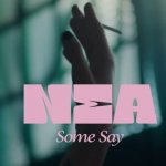 Nea - Some Say