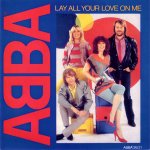 ABBA - Lay all your love on me