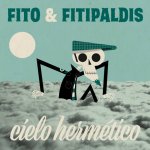 Fito y Fitipaldis - Cielo hermético