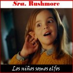 Sra. Rushmore - Los niños somos elfos