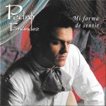 Pedro Fernández - Mi forma de sentir