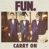 Fun - Carry On